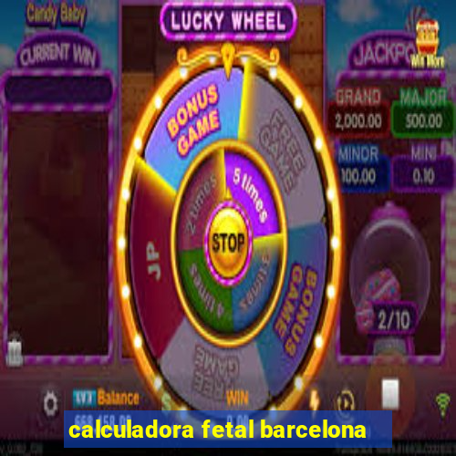 calculadora fetal barcelona